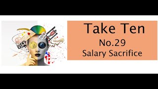 Take Ten No 29  Salary Sacrifice [upl. by Lebiram]