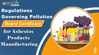 Regulations Governing Pollution Board Certificate for Asbestos Products Manufacturing Corpbiz [upl. by Affra]