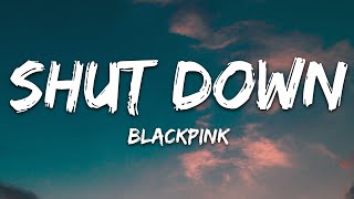 BLACKPINK  Shut Down Lyrics [upl. by Nidraj375]