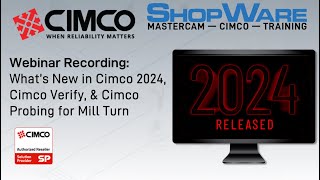 Cimco Webinar Whats new in 2024 Cimco Verify amp Cimco Probing for Mill Turn [upl. by Afinom]