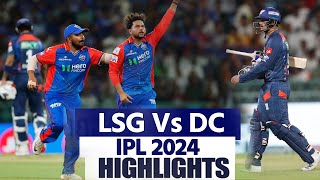 LSG vs DC IPL Highlights 2024 Lucknow Super Giants Vs Delhi Capitals Today Match Highlights  LSG v [upl. by Samaria]