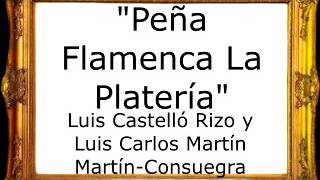 Peña Flamenca La Platería  Luis Castelló Rizo y Luis Carlos Martín MartínConsuegra Pasodoble [upl. by Ihdin267]