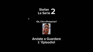 Stefan La Serie 2 EP 3  Andate a Guardare L Episodio [upl. by Maxa]