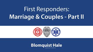 First Responders Marriage amp Couples  Part II [upl. by Cock188]