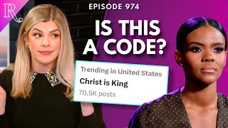 Candace Owens amp ‘Christ Is King’  Ep 974 [upl. by Eicul]