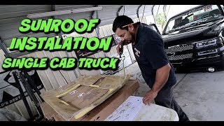 Installing SunroofMoonroof On Single Cab Truck [upl. by Puiia]