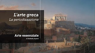 Larte greca  la periodizzazione [upl. by Tildi162]