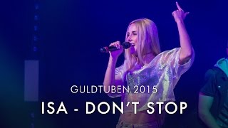 IsaOfficial  Dont Stop Live  Guldtuben 2015 [upl. by Ezaria765]