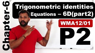 P2Chapter6 Trig identities amp eqns  Ex6D  Part2  Pearson Edexcel Pure Mathematics2  WMA1201 [upl. by Aletse800]