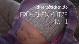 Frühchenmütze  Teil 1 [upl. by Teevens]