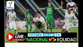 NACIONAL VS EQUIDAD EN VIVO HOY FECHA 9 LIGABETPLAY II 2024 livestream ligabetplay envivo [upl. by Alurd]