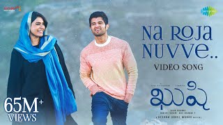 Na Roja Nuvve  Video Song  Kushi  Vijay Deverakonda  Samantha Ruth Prabhu  Hesham Abdul Wahab [upl. by Ainoz]