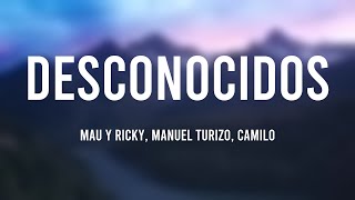 Desconocidos  Mau Y Ricky Manuel Turizo Camilo Lyrics Video [upl. by Gildea]