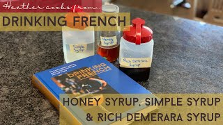 Bar Syrups Honey Syrup Simple Syrup and Rich Demerara Syrup  Drinking French  EASY [upl. by Ecilef]