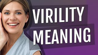 Virility  meaning of Virility [upl. by Glialentn]