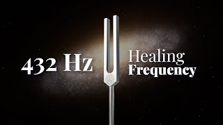 432 Hz Healing Frequency  Tuning Fork  Miracle Tone  The Frequency of The Universe  Pure Tone [upl. by Mears560]