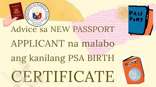 ADVICE SA PASSPORT APPLICANT NA MALABO ANG KANILANG PSA BIRTH CERTIFICATE 2023 passport [upl. by Shelly]