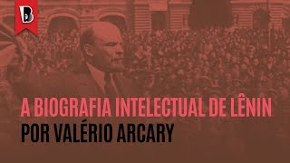 A biografia intelectual de Lênin  Valério Arcary [upl. by Somar]