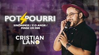 Cristian Lano  PotPourri Sinônimos  Pense em Mim  É o Amor Ao Vivo [upl. by Krisha362]