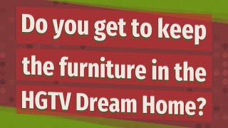 Do you get to keep the furniture in the HGTV Dream Home [upl. by Rafi]