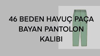 46 Beden Bayan Pantolon Kalıbı Ölçüleri Nedir ve Kalıbı Nasıl Çıkarılır Şimdi İzle [upl. by Ace]