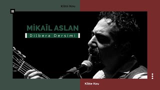 Mikaîl Aslan  Dilbera Dersimi I Kilıte Kou © 2003 Kalan Müzik [upl. by Ecenahs]