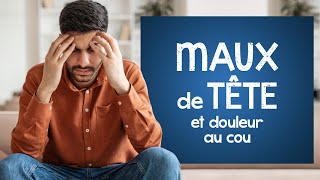 Maux de tête et douleur au cou  des conseils pour soulager la douleur [upl. by Ahseetal209]