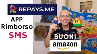 Repays me APP Rimborso SMS 60 euro al mese buoni amazon nike simcash [upl. by Beutler]