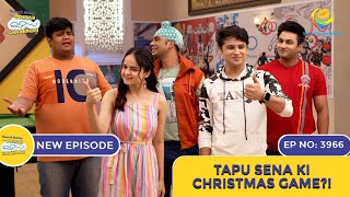 NEW Ep 3966  Tapu Sena Ki Christmas Game  Taarak Mehta Ka Ooltah Chashmah  तारक मेहता [upl. by Lednic]