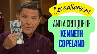 Why I Became a Cessationist and a Critique of Kenneth Copeland [upl. by Eiblehs194]