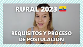 REQUISITOS Y PROCESO DE POSTULACIÓN RURAL 2023 EN ECUADOR  Gina Cevallos [upl. by Newsom]