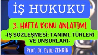 İş Hukuku Dersi 3 Hafta Konu Anlatımı § Prof Dr Eyüp ZENGİN [upl. by Sebbie]