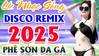 LK Nhạc Sống DISCO REMIX 2024 Mới Ra Lò ✔️Mở Loa Hết Cỡ LK Nhạc Sống Hà Tây Gái Xinh PHÊ SỞN DA GÀ [upl. by Anstice]