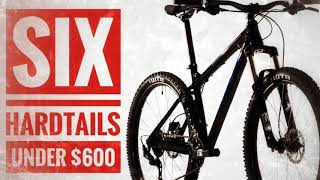 6 Hardtails Under 600  Cheap Mountain Bikes [upl. by Aiekan]