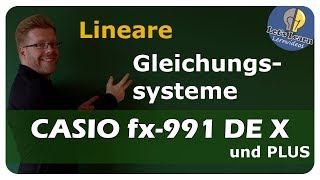 CASIO fx991DE X  Lineare Gleichungssysteme LGS  einfach erklärt [upl. by Naitsabas]