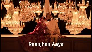 Raanjhan Aaya  Wedding Song [upl. by Fortier]