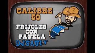 Calibre 50 Frijoles Con Panela DJ Sauly Karaoke [upl. by Cargian430]