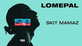 Lomepal  Skit Mamaz lyrics video [upl. by Etem]