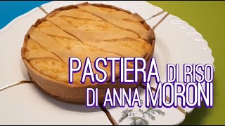 Pastiera di riso di Anna Moroni  Ricetta di Pasqua [upl. by Hsekar]