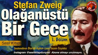 ZWEIG  Olağanüstü Bir Gece  Sesli Kitap 1 Bölüm [upl. by Ettenrahs]