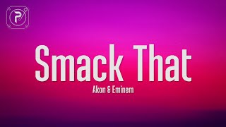 Akon  Smack That Lyrics ft Eminem [upl. by Waterer403]