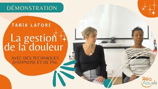 Gérer la douleur grâce à l’hypnose et la PNL – démonstration avec Tania Lafore [upl. by Anrahs983]