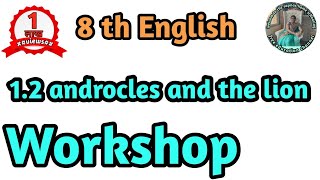 12 Androcles and The Lion English Workshop 8th std English [upl. by Eeraj]