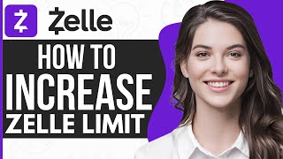 How To Increase Zelle Limit  Full Guide 2023 [upl. by Aihsekyw]