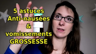 Grossesse  5 Astuces contre les nausées et vomissements [upl. by Honora]