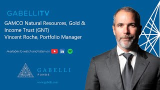 GAMCO Natural Resources Gold ampIncome Trust GNT Vincent Roche Portfolio Manager [upl. by Debarath]