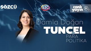 Damla Doğan Tuncel ile Para Politika [upl. by Loram]