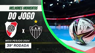 ATLETICO MINEIRO X RIVER PLATE  MELHORES MOMENTOS  RODADA 39  FUTSAL 2024 [upl. by Artsa]