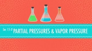 Partial Pressures amp Vapor Pressure Crash Course Chemistry 15 [upl. by Kopple979]