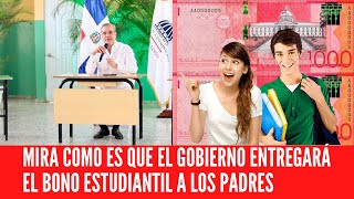 MIRA COMO ES QUE EL GOBIERNO ENTREGARÁ EL BONO ESTUDIANTIL A LOS PADRES [upl. by Anailuig]